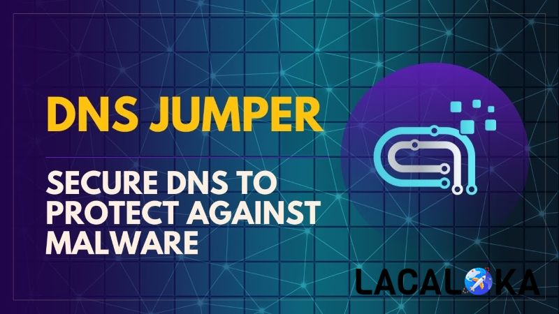 DNS Jumper giúp bạn kiểm soát các trang web độc hại, không phù hợp với trẻ nhỏ