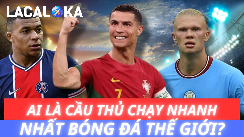 Khám Phá Top 10 Những Cầu Thủ Chạy Nhanh Nhất Thế Giới 2025